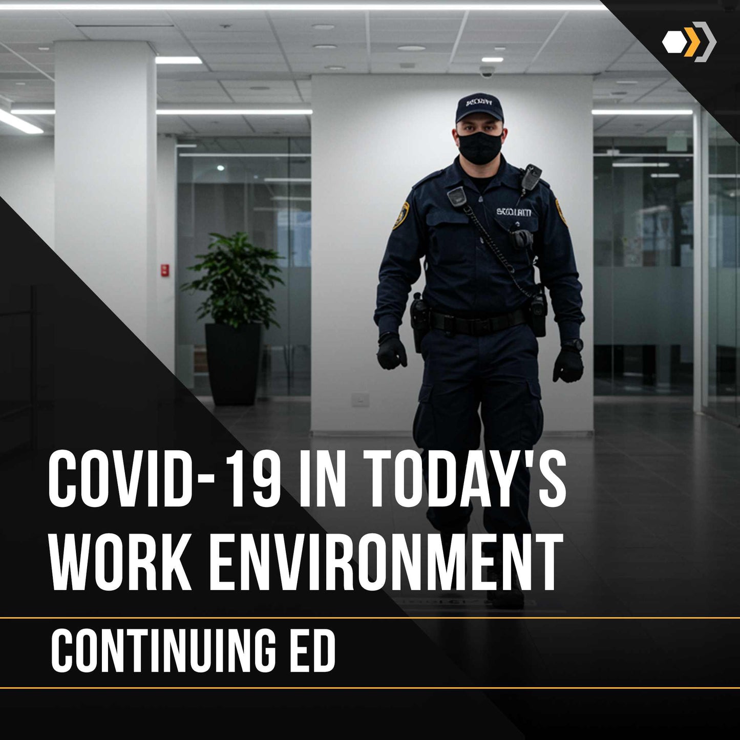 Continuing Ed: COVID-19 in Today's Work Environment (1 Hour)