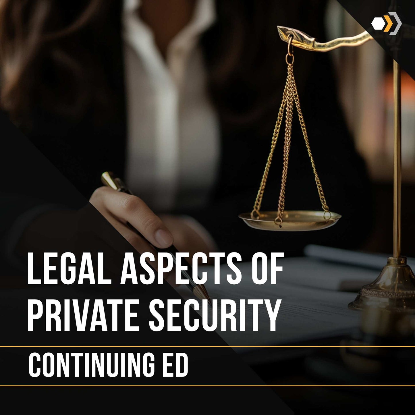 Continuing Ed: Legal Aspects of Private Security (2 Hours)