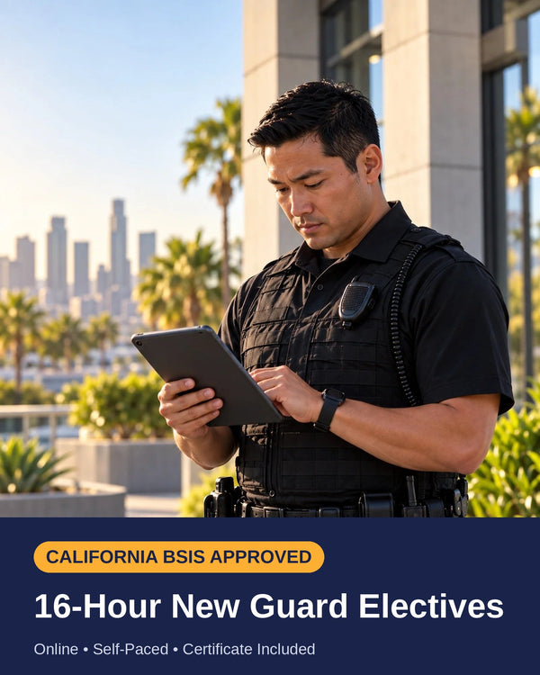 California BSIS New Guard Card Electives Training - 16 Hours