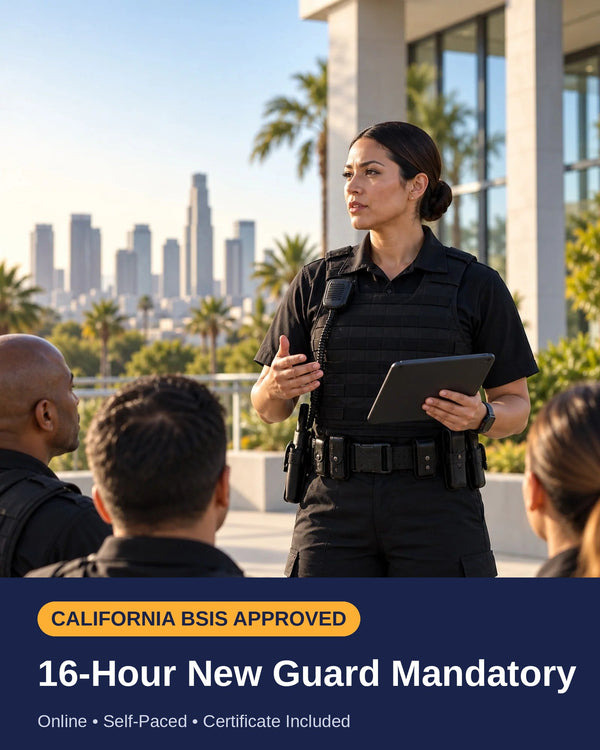 California BSIS New Guard Card Mandatory Training - 16 Hours