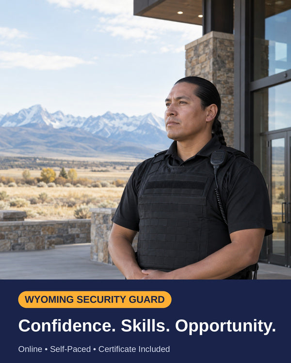 Wyoming Security Guard Training Bundle: Confidence. Skills. Opportunity.
